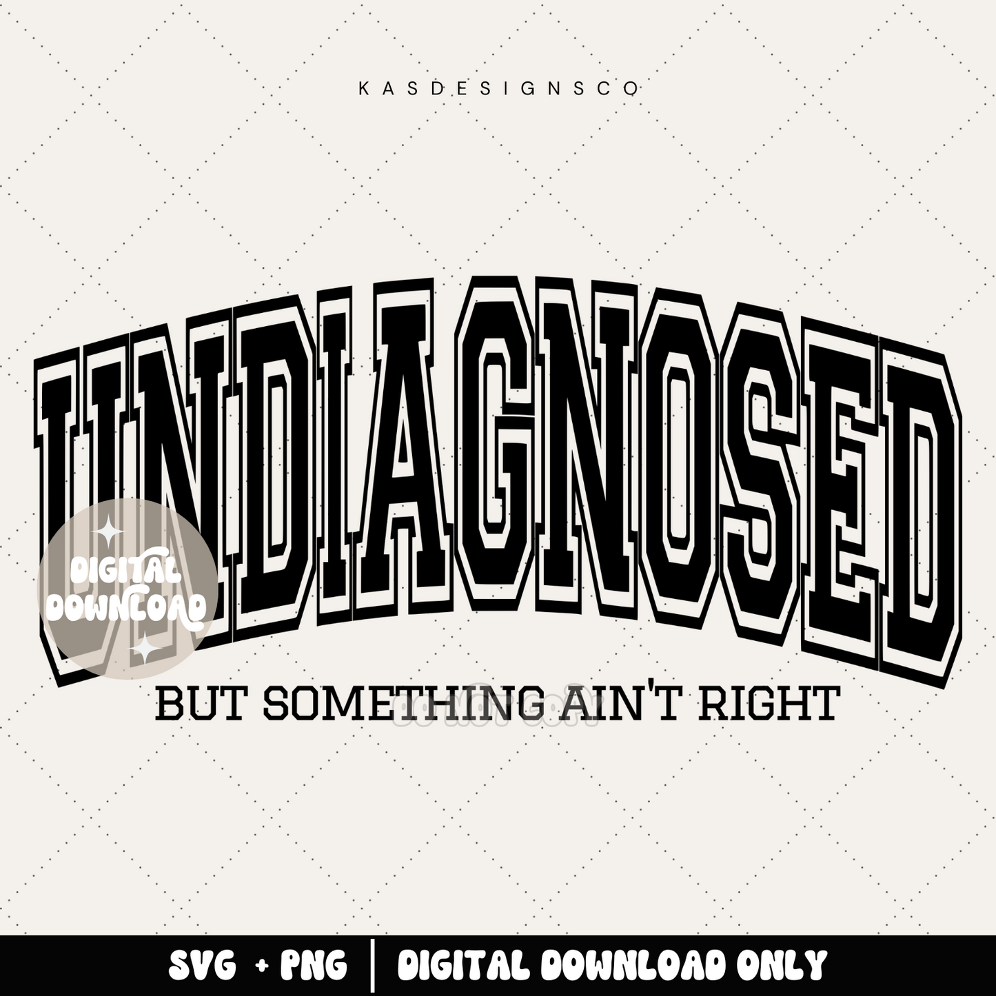 Undiagnosed but something ain't right