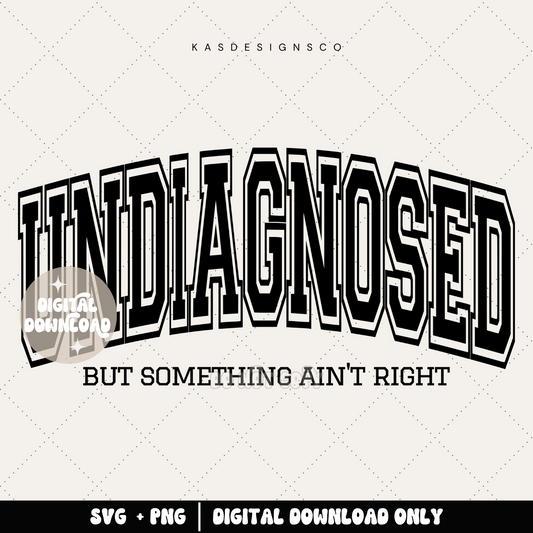 Undiagnosed but something ain't right