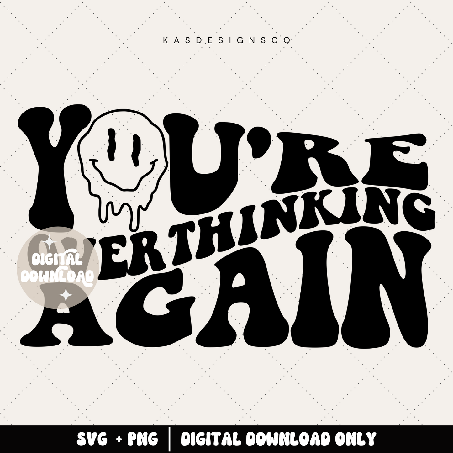 You're overthinking again