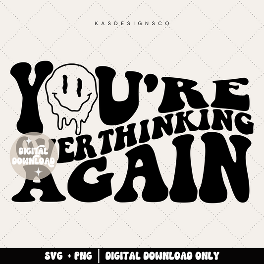 You're overthinking again